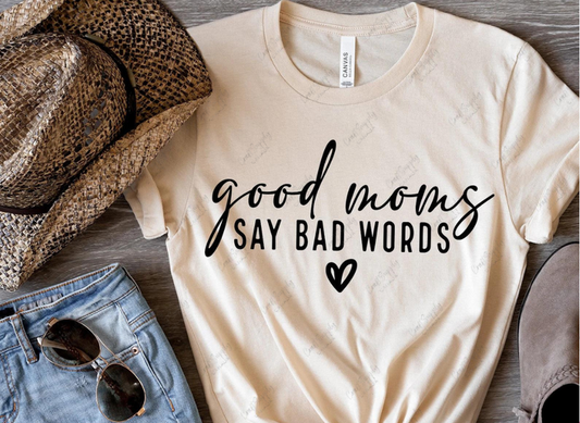 Good Mom's/Bad Words Single Colour Screen Print
