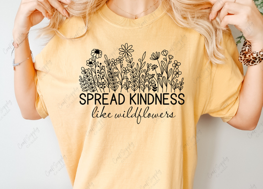 Spread Kindness Like Wildflowers Single Colour Screen Print